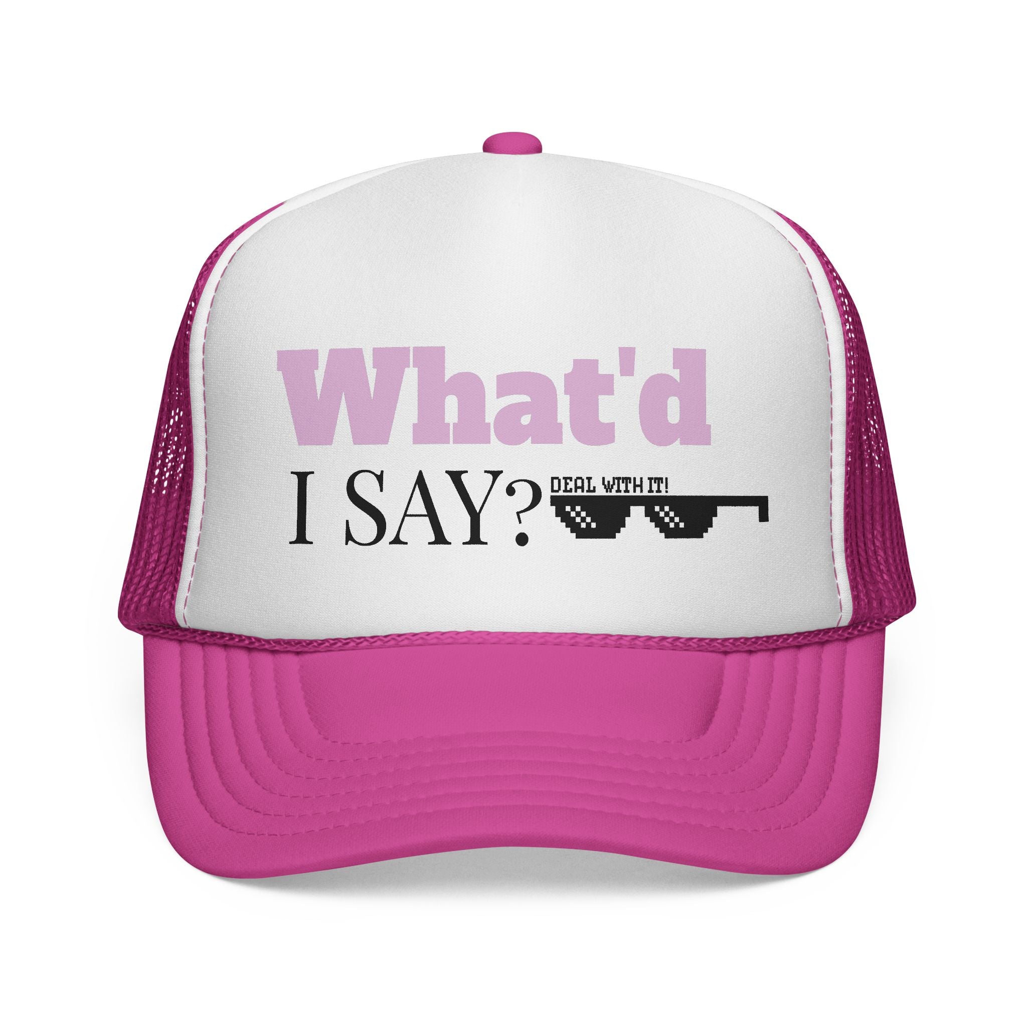 Trucker Hat — "What'd I Say?" 7 Colors