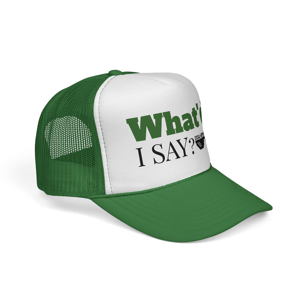 Trucker Hat — "What'd I Say?" 7 Colors