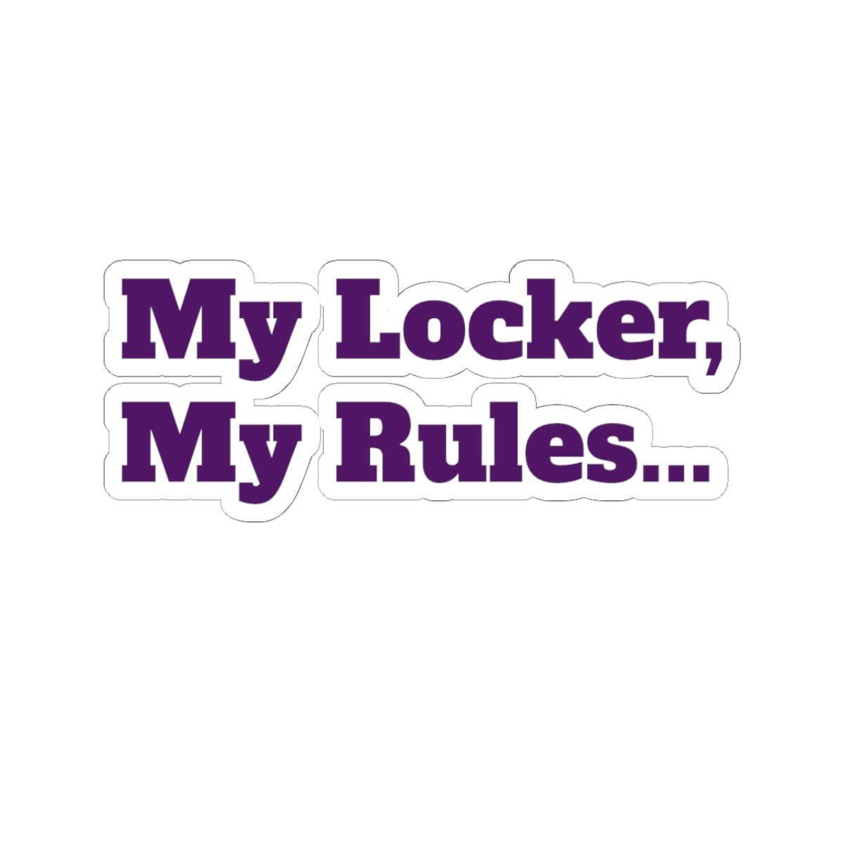 My Locker, My Rules Sticker — Purple Laptop & Locker Kiss-Cut Decal
