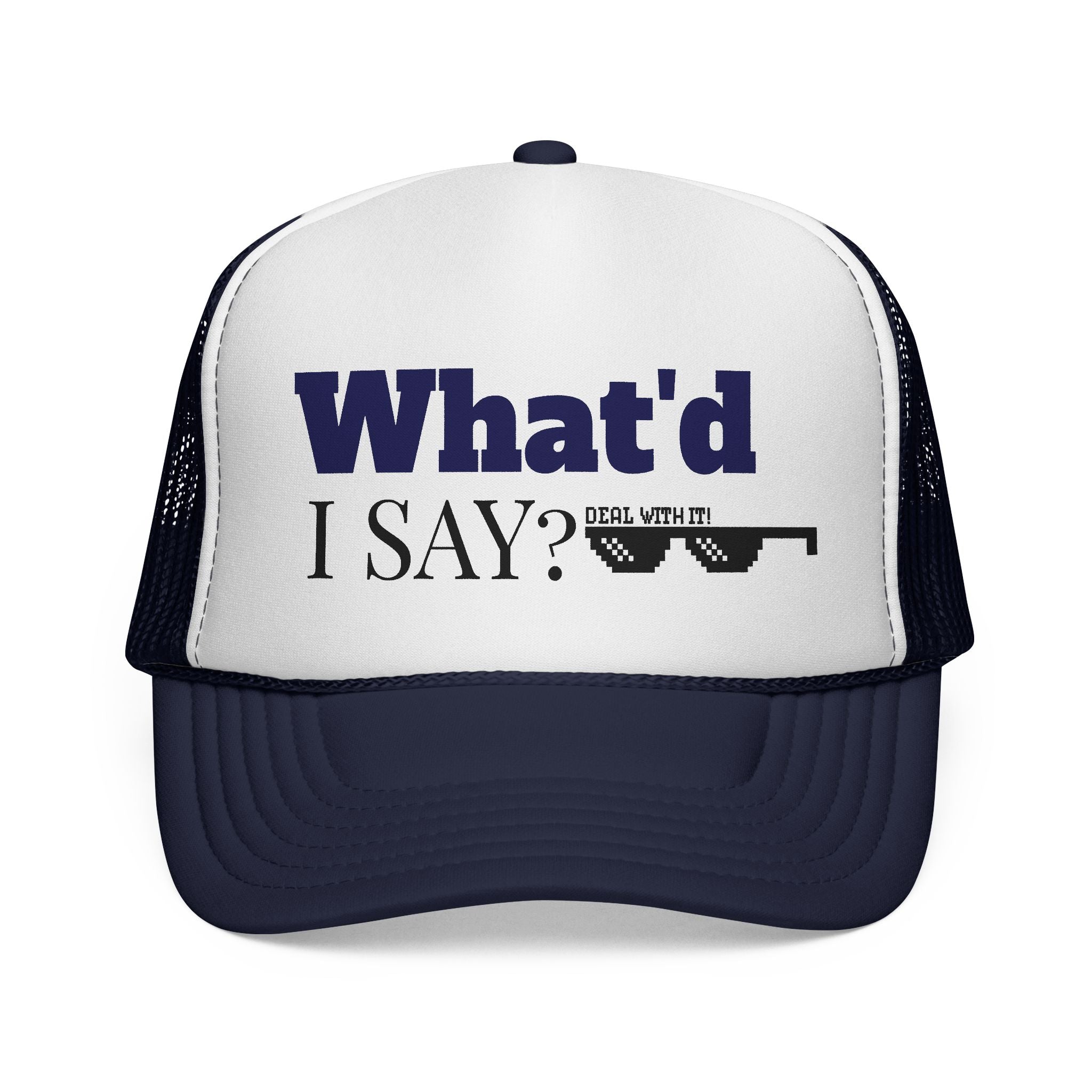 Trucker Hat — "What'd I Say?" 7 Colors