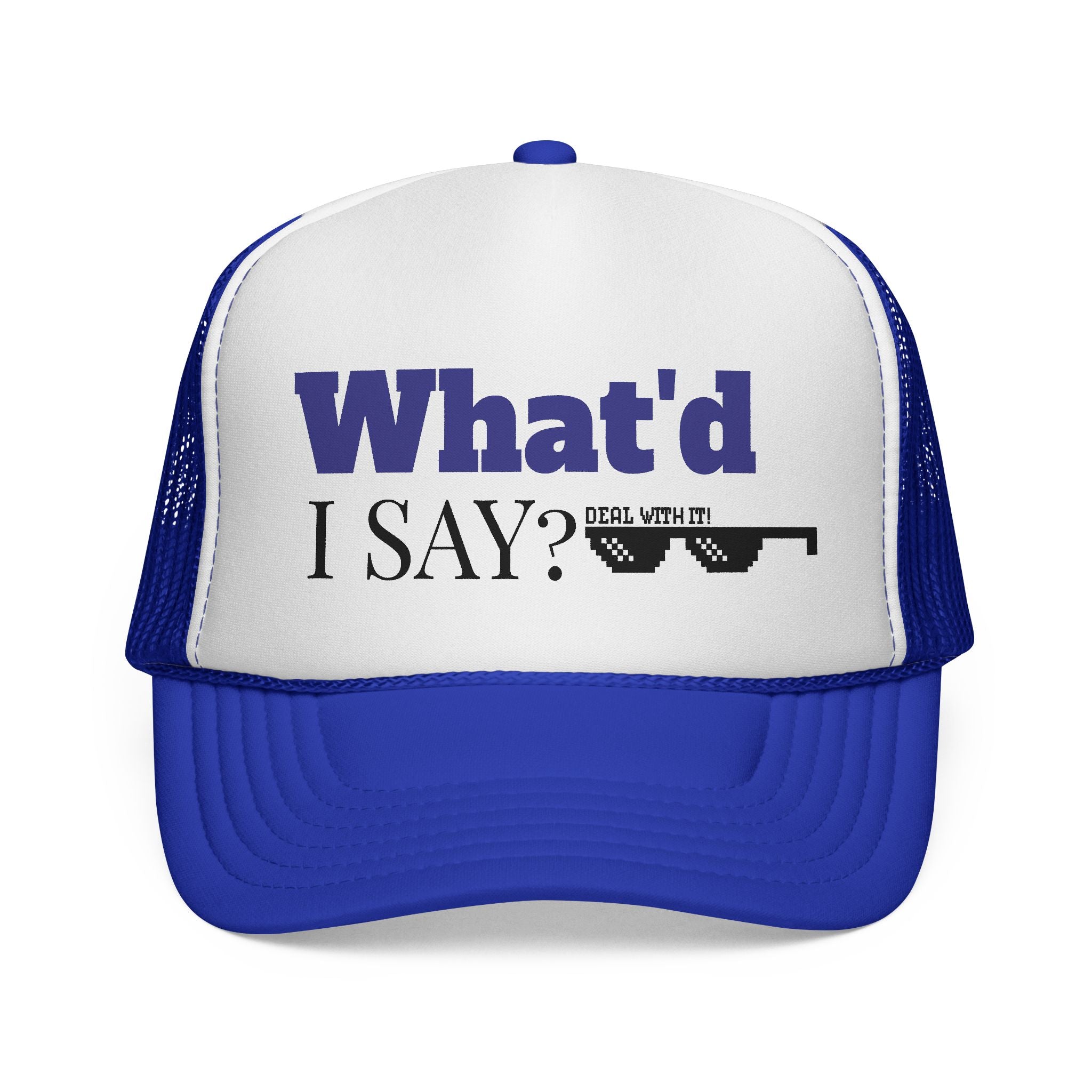 Trucker Hat — "What'd I Say?" 7 Colors
