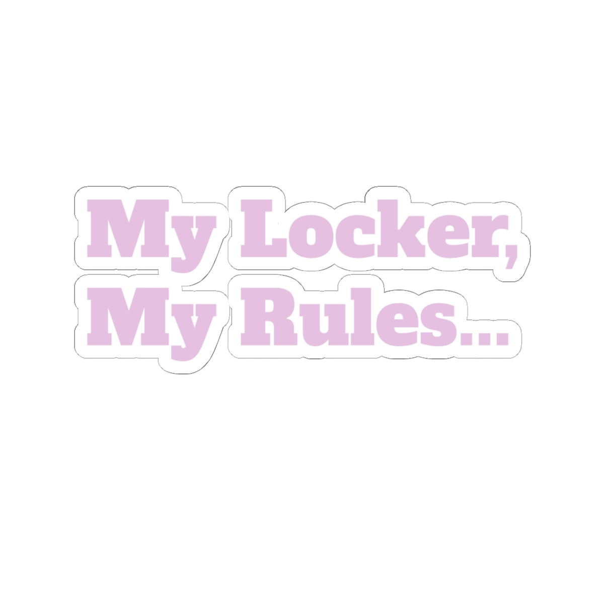 My Locker, My Rules Sticker — Pastel Pink Laptop & Locker Kiss-Cut Decal