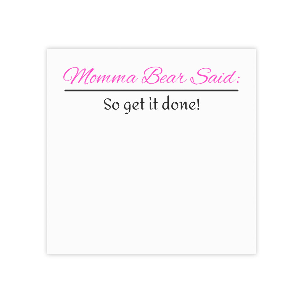 Momma Bear Said Post-it® Note Pads