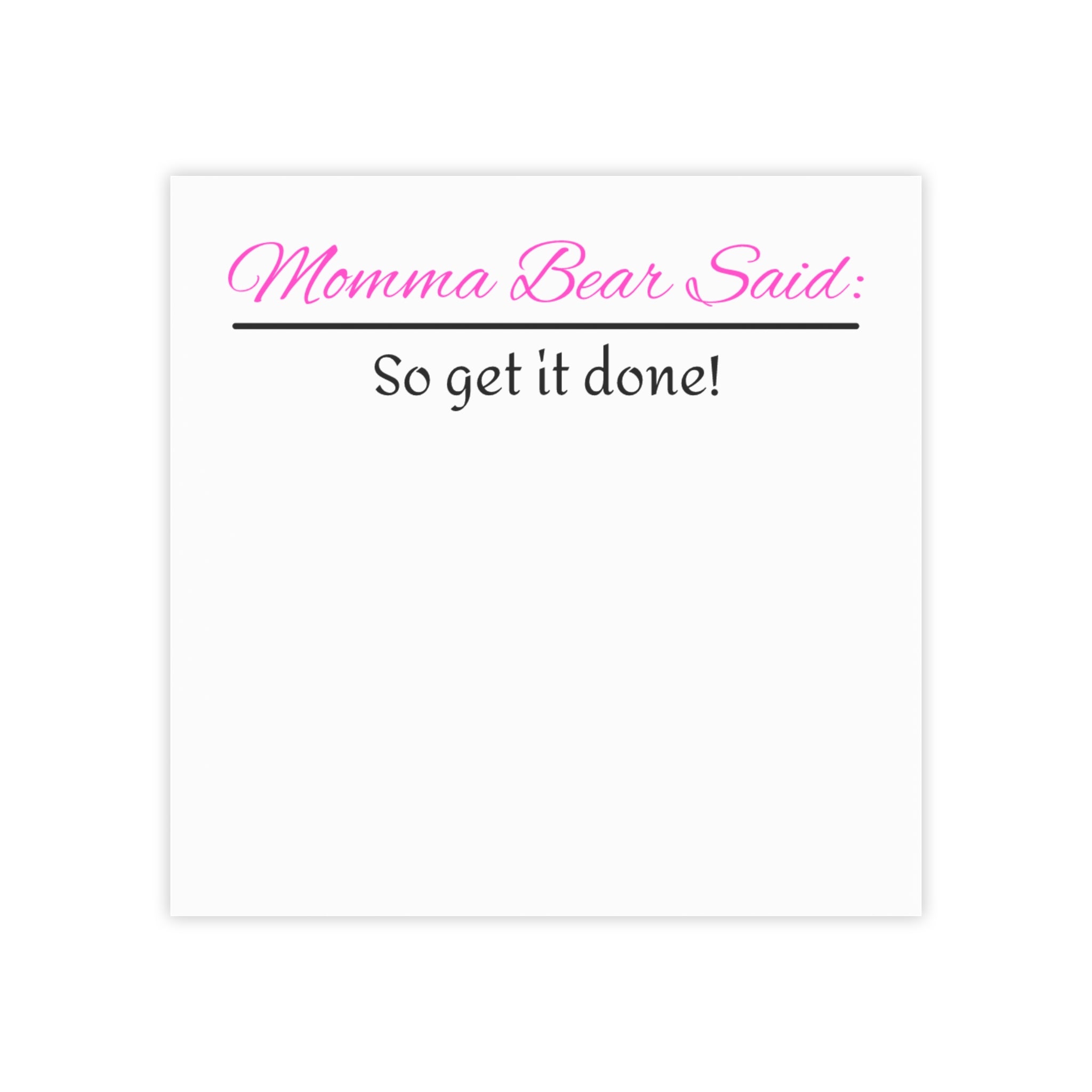 Momma Bear Said Post-it® Note Pads