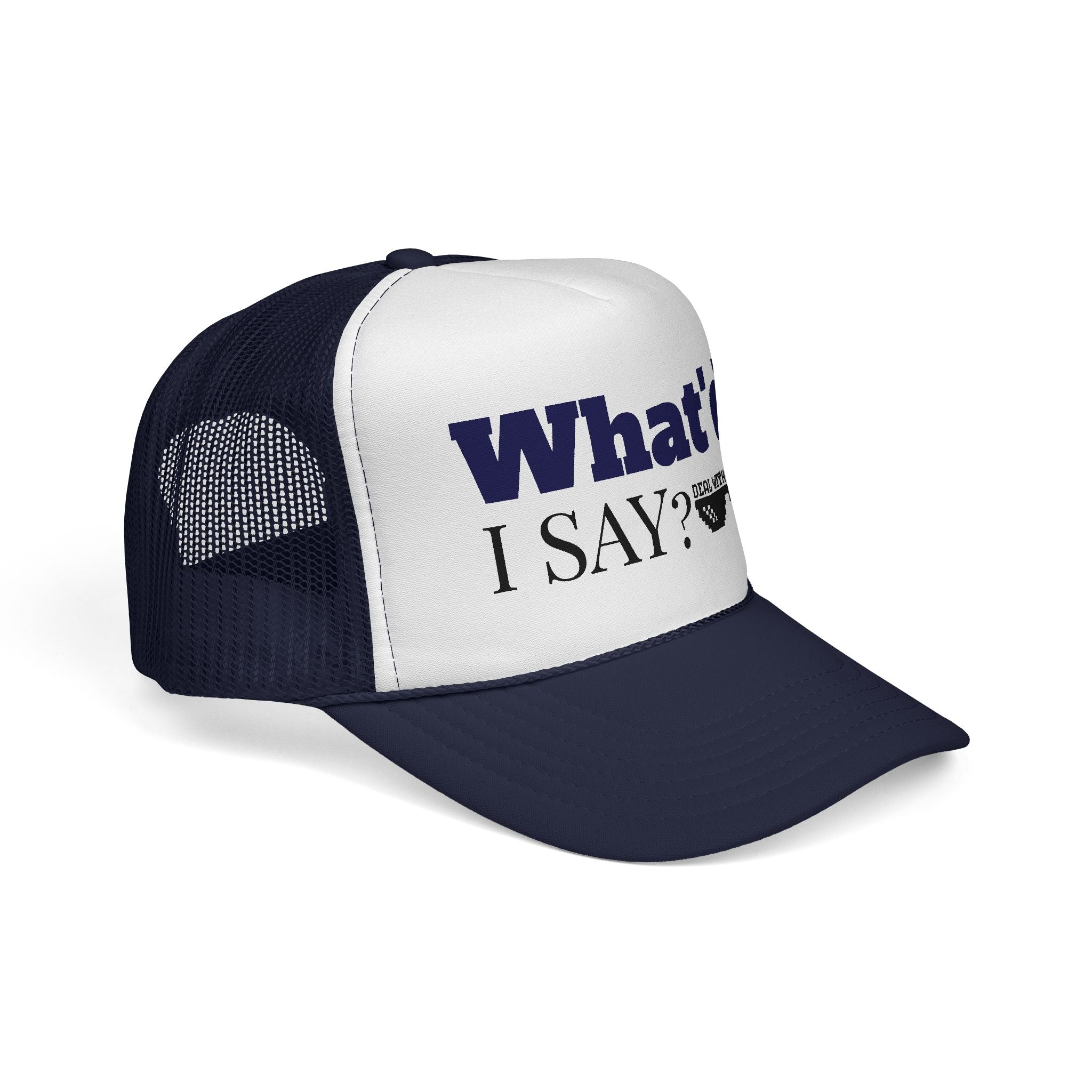 Trucker Hat — "What'd I Say?" 7 Colors
