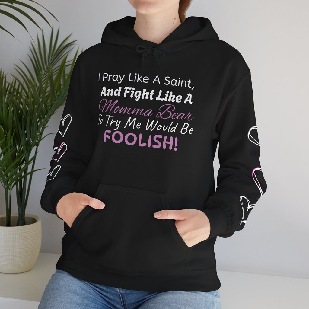"I Pray Like A Saint..." Momma Bear Hoodies, S-5X, 5 Colors