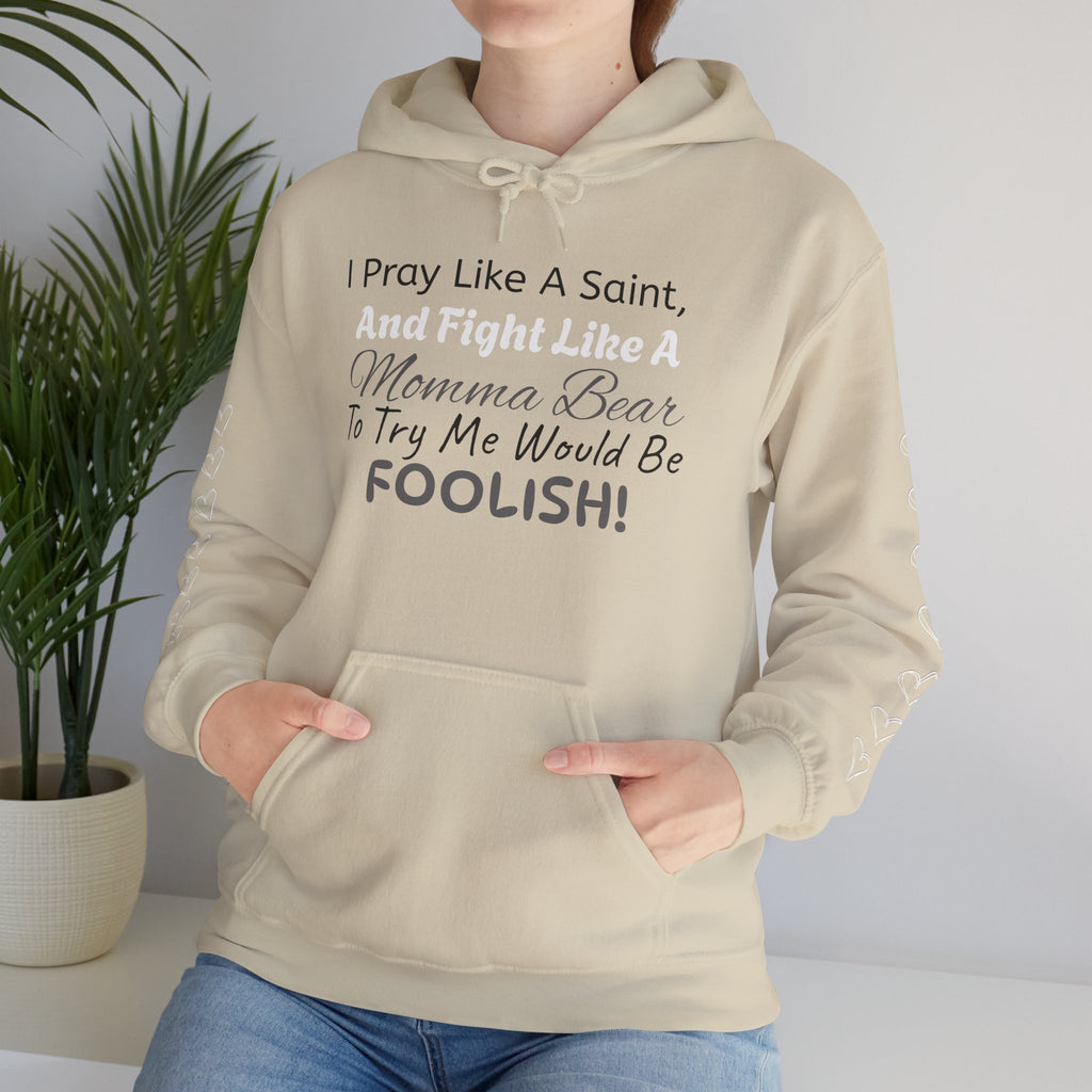 "I Pray Like A Saint..." Momma Bear Hoodies, S-5X, 5 Colors