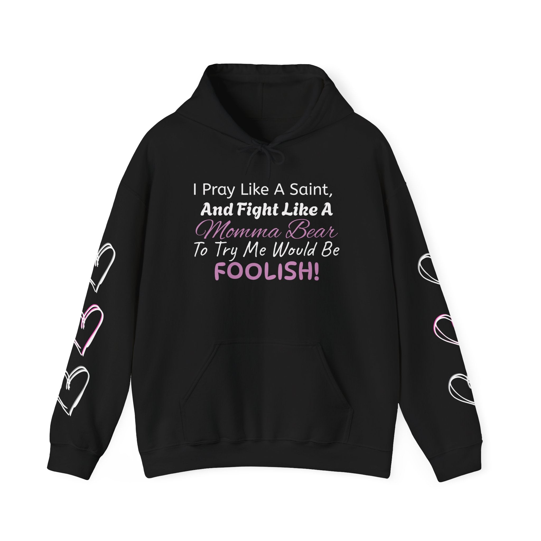"I Pray Like A Saint..." Momma Bear Hoodies, S-5X, 5 Colors