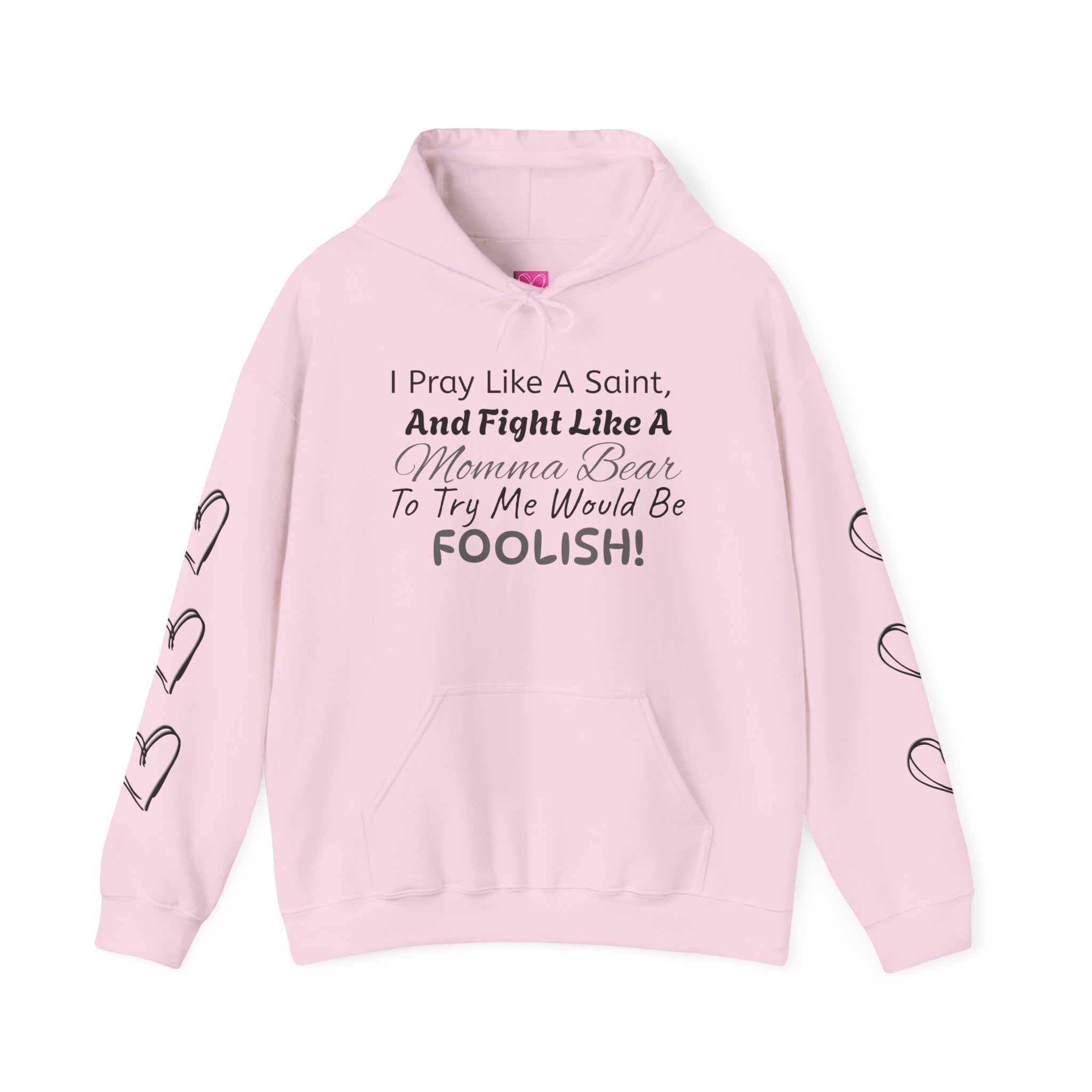 "I Pray Like A Saint..." Momma Bear Hoodies, S-5X, 5 Colors