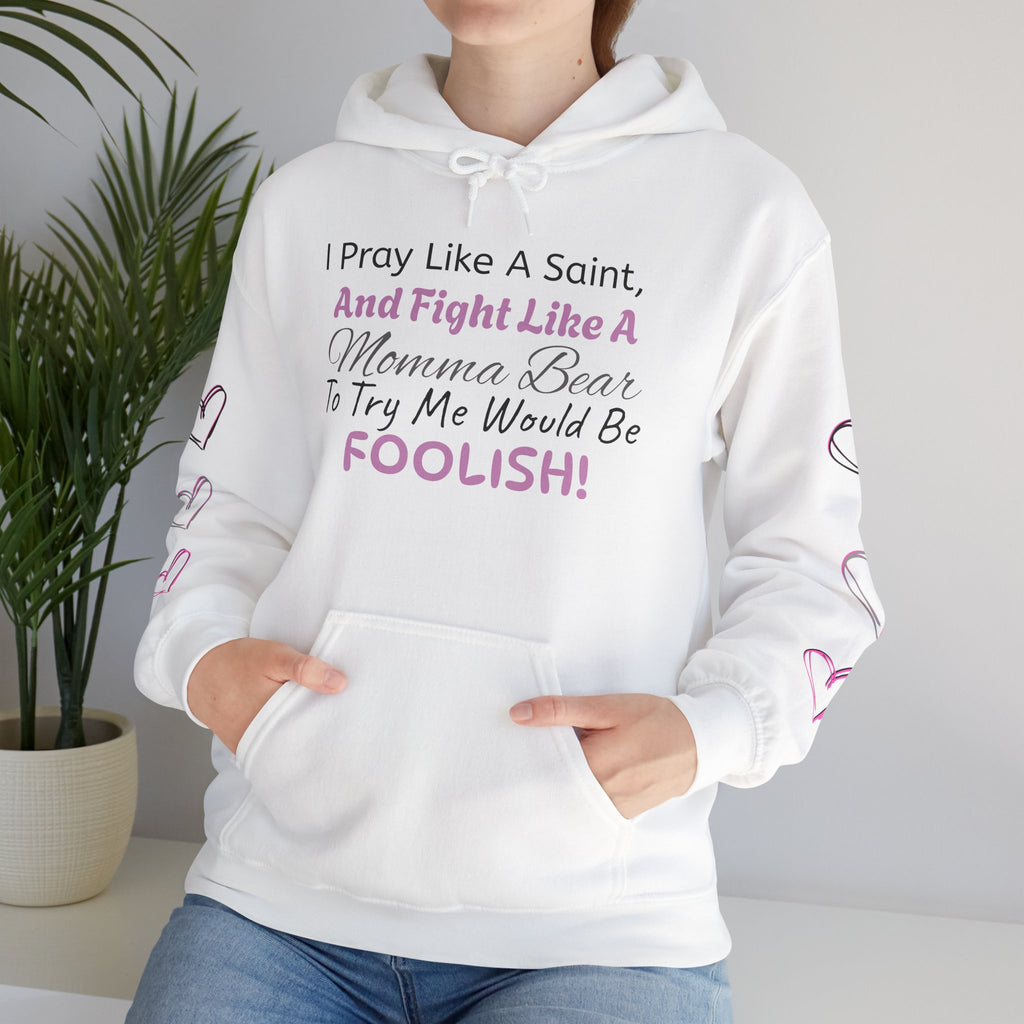 "I Pray Like A Saint..." Momma Bear Hoodies, S-5X, 5 Colors