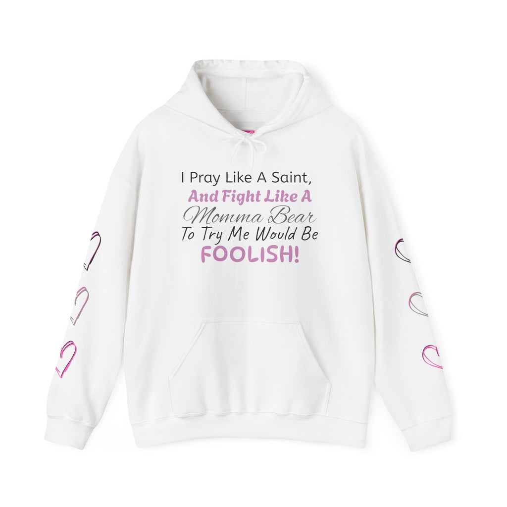 "I Pray Like A Saint..." Momma Bear Hoodies, S-5X, 5 Colors