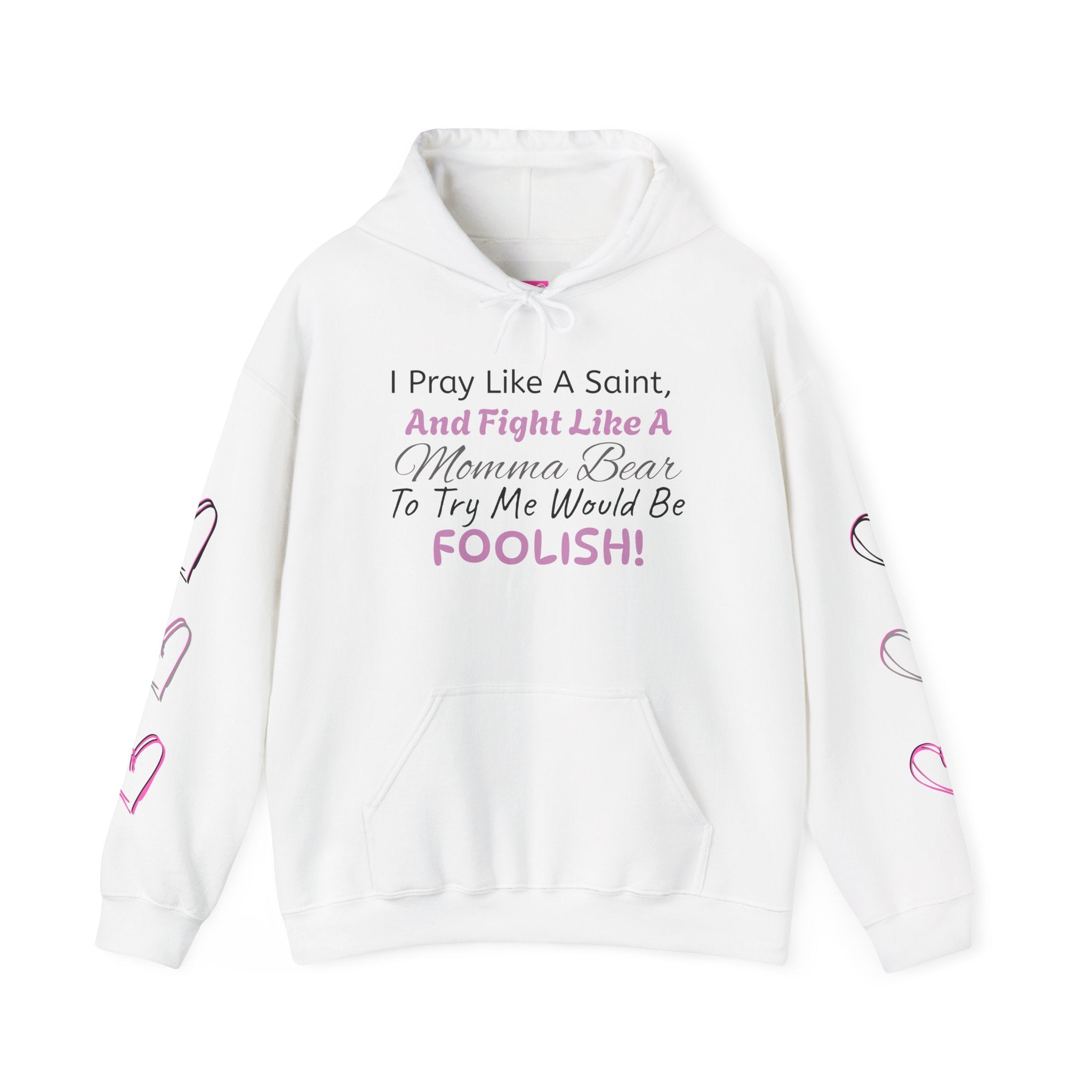 "I Pray Like A Saint..." Momma Bear Hoodies, S-5X, 5 Colors