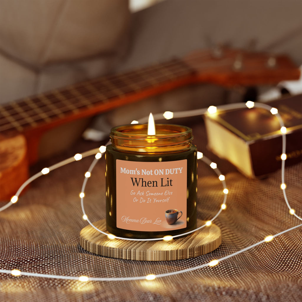 MBL - Scented Candles — “Mom’s Not ON DUTY When Lit” (4oz/9oz) 8 Scents