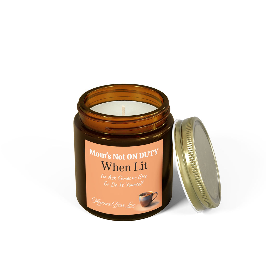 MBL - Scented Candles — “Mom’s Not ON DUTY When Lit” (4oz/9oz) 8 Scents