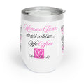 "Momma Bears Don't Whine..." Chilled Wine Tumbler