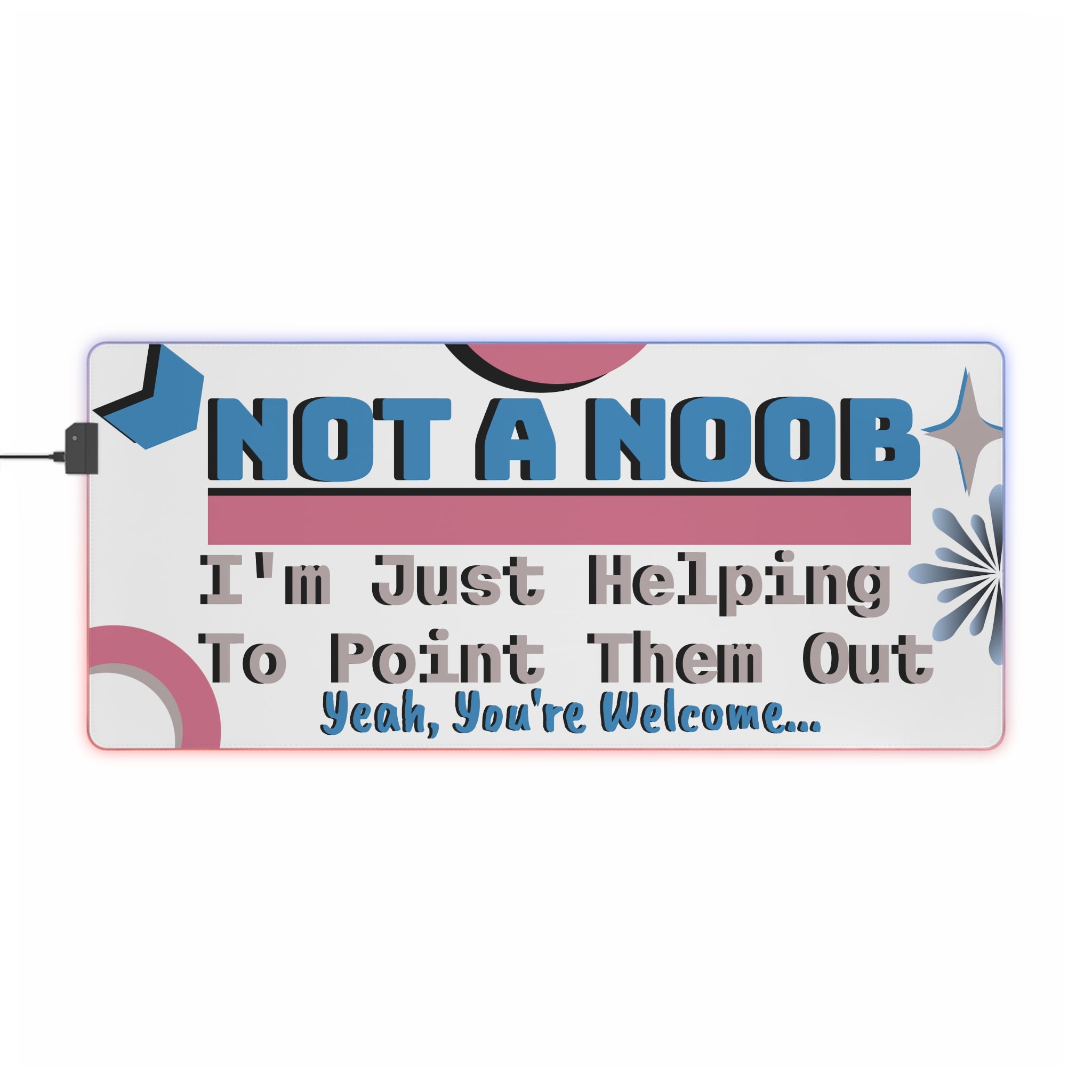 "Not A Noob" LED Gaming Mat - 4 Sizes